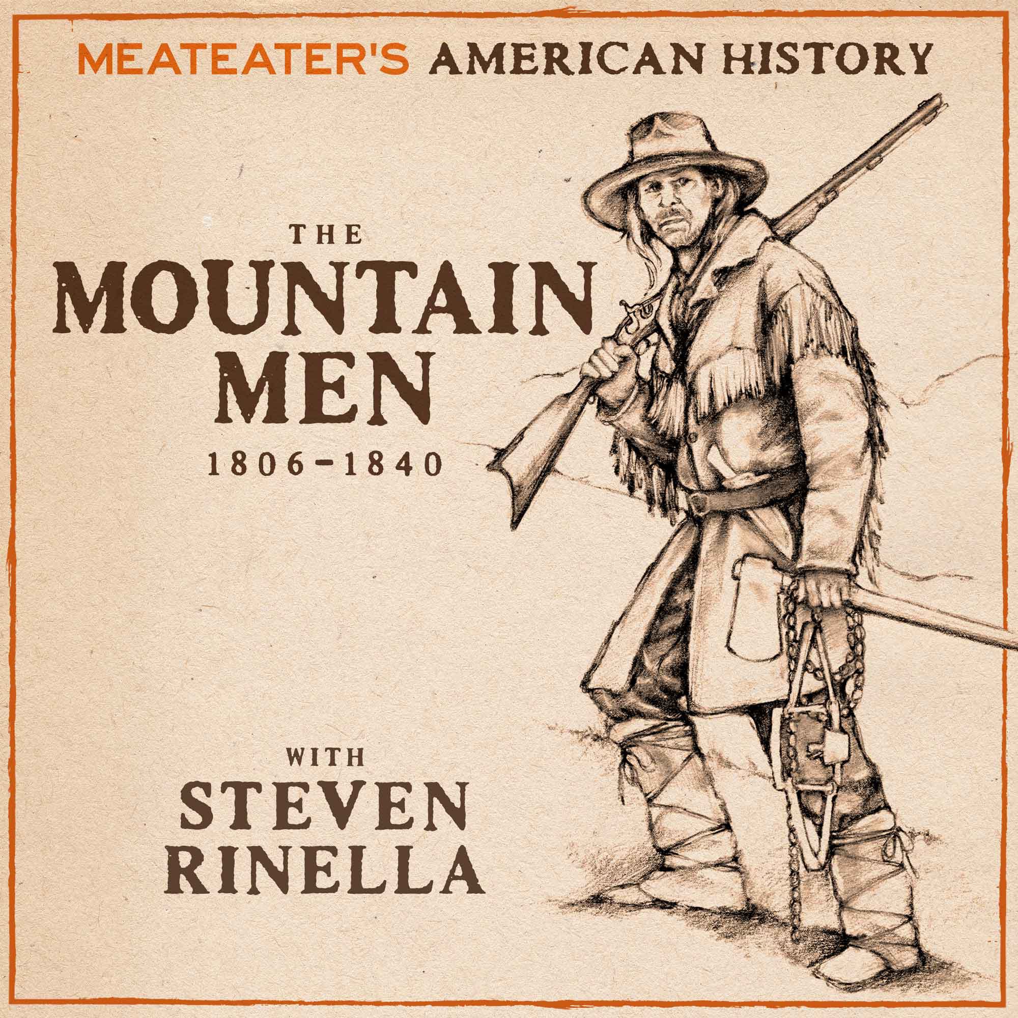 MeatEater's American History: The Mountain Men (1806-1840)