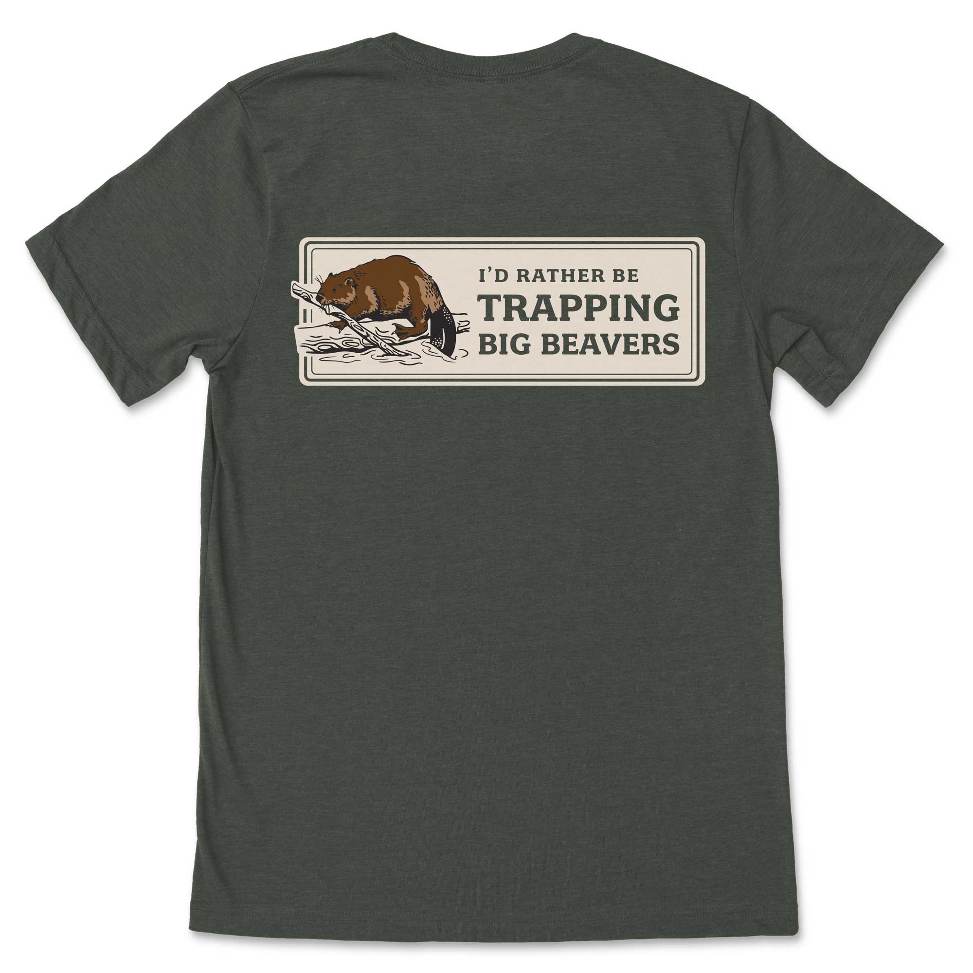 Rather Be Trapping Big Beavers T-Shirt