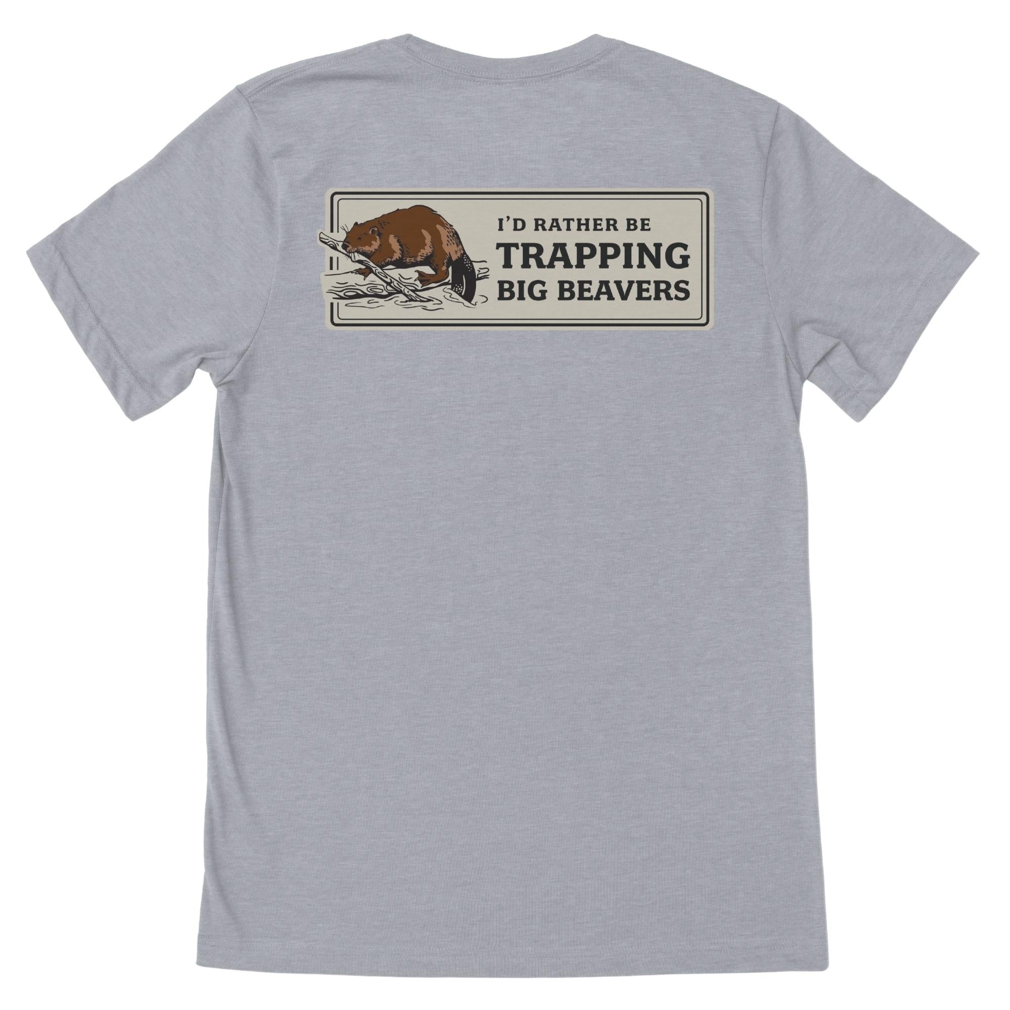 Grey heather T-Shirt with beaver graphic & "I'D RATHER BE TRAPPING BIG BEAVERS" text.