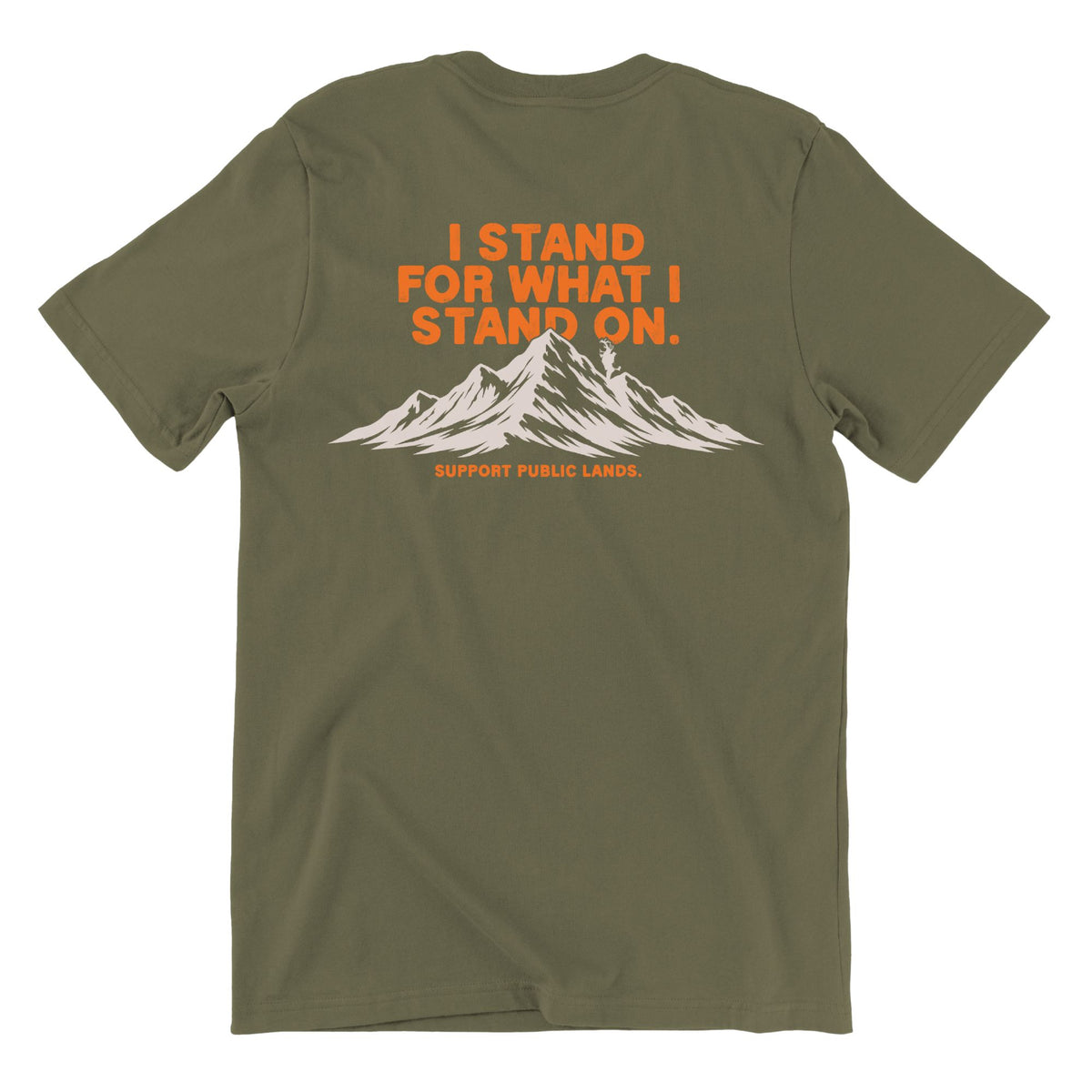 Military green T-shirt featuring at the top the text in orange "I STAND FOR WHAT I STAND ON.", mountains in beige in the middle and the text in orange "SUPPORT PUBLIC LANDS." beneath.