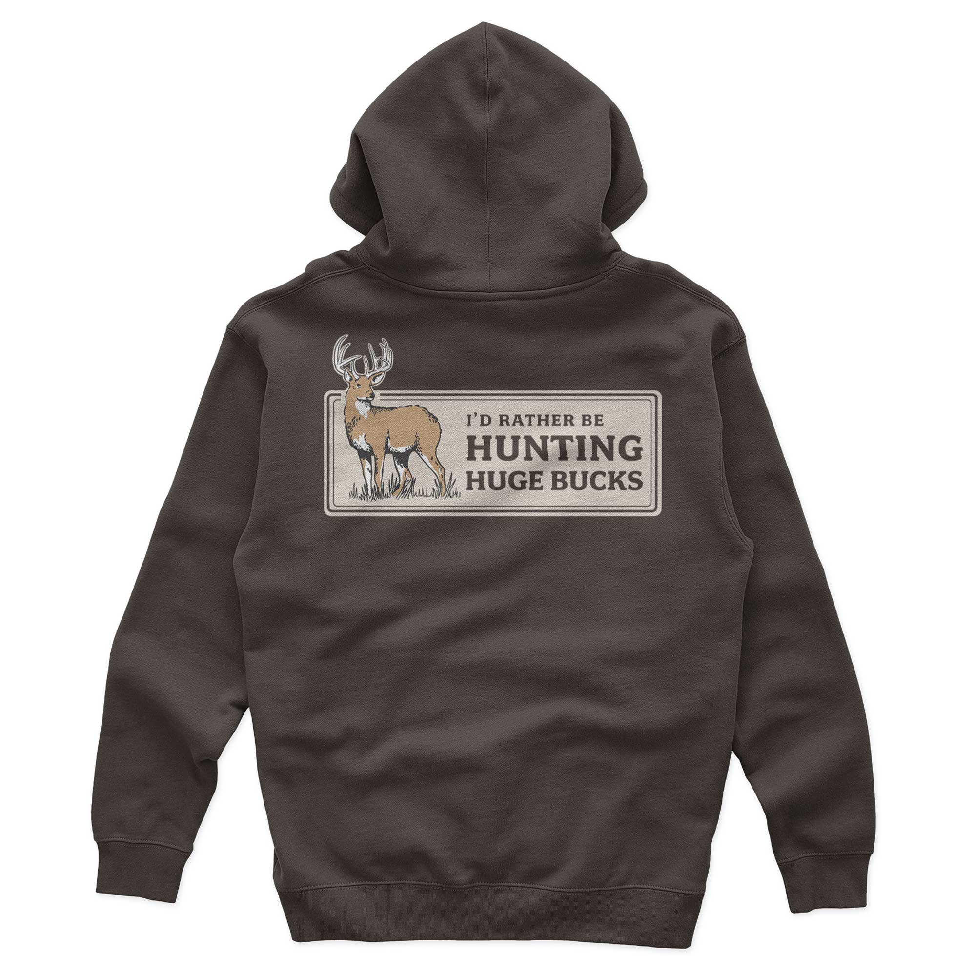Rather Be Hunting Big Bucks Hoody