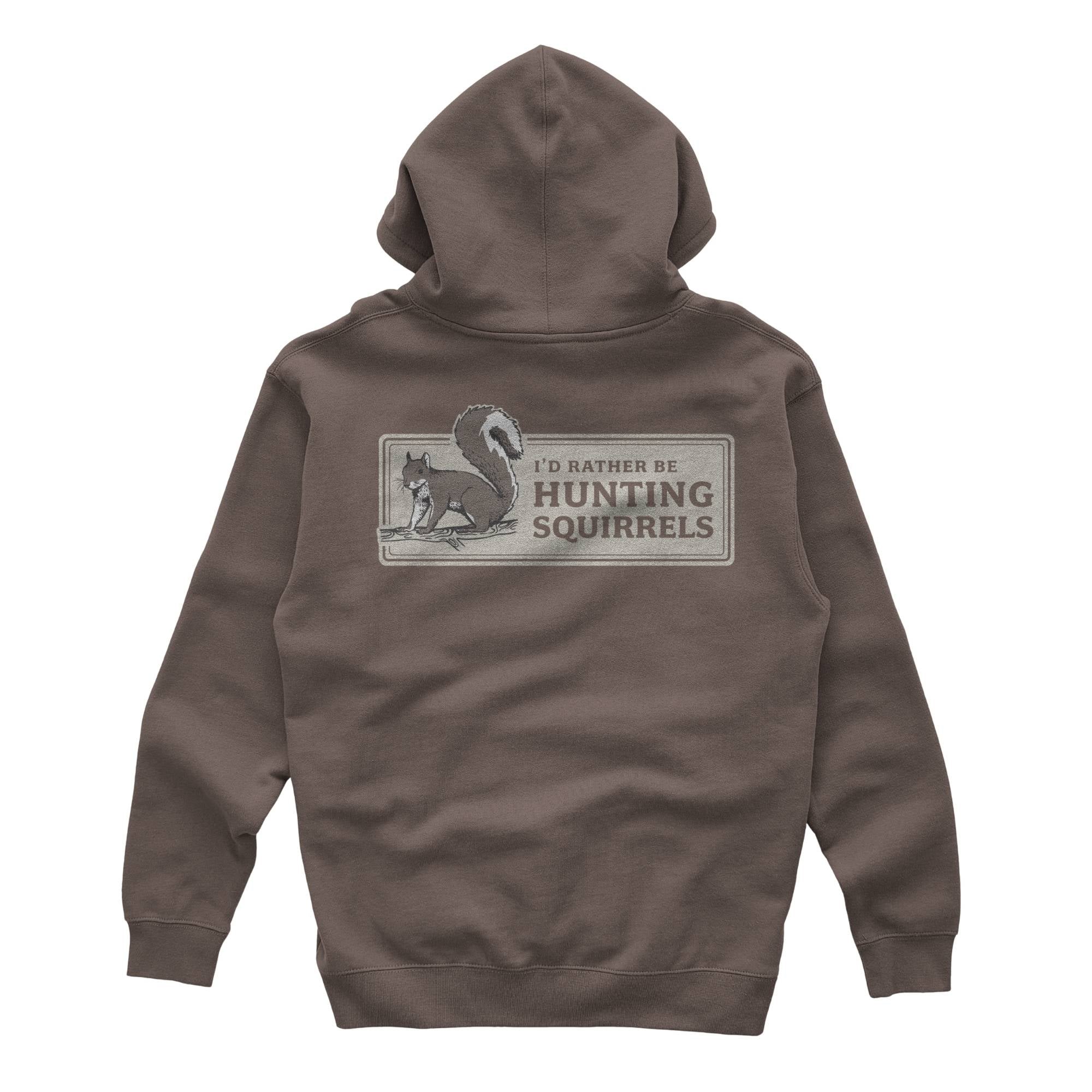 Brown hoodie with a graphic showing a squirrel and 'I'd rather be HUNTING SQUIRRELS'.