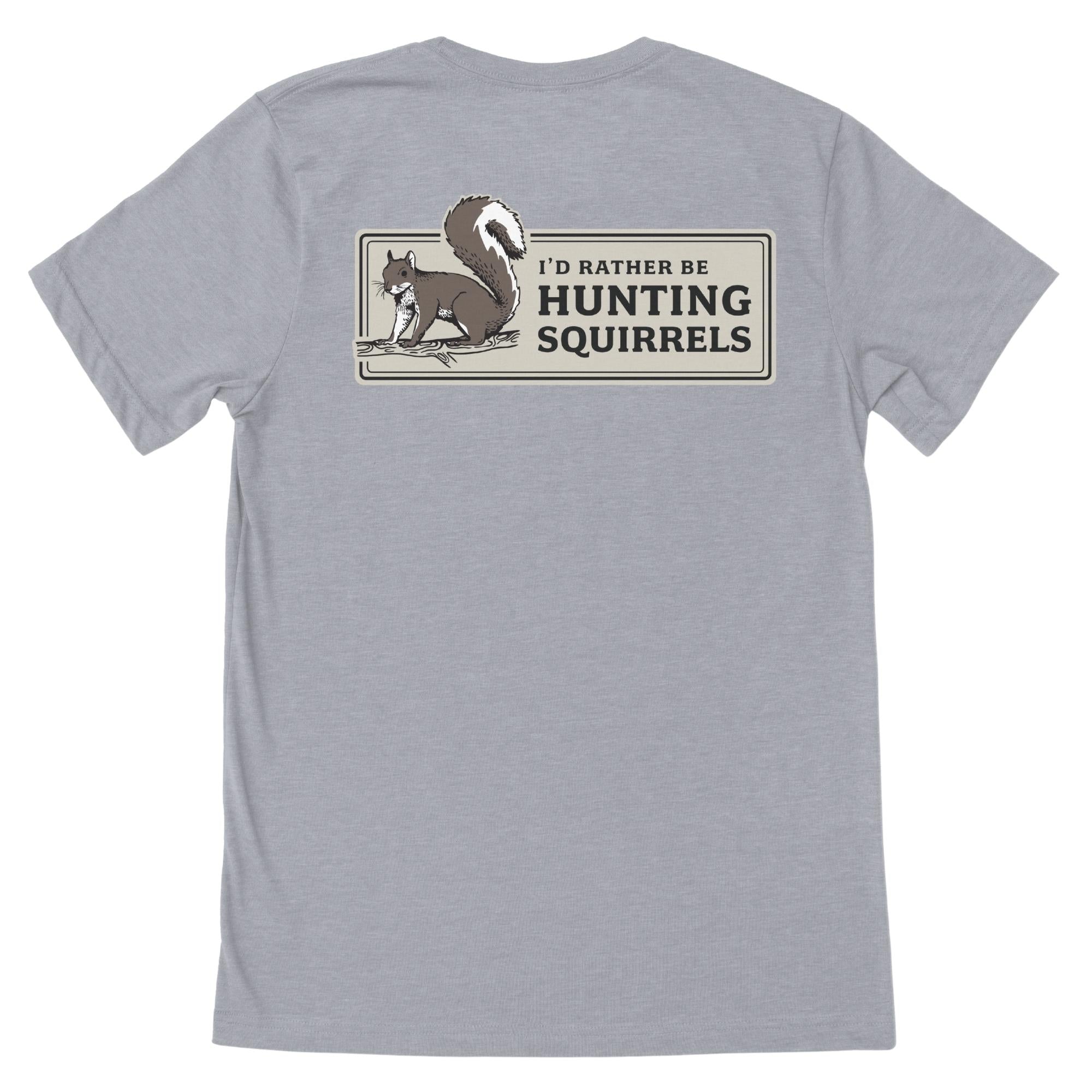 Grey heather T-shirt with squirrel graphic and "I'D RATHER BE HUNTING SQUIRRELS" text.