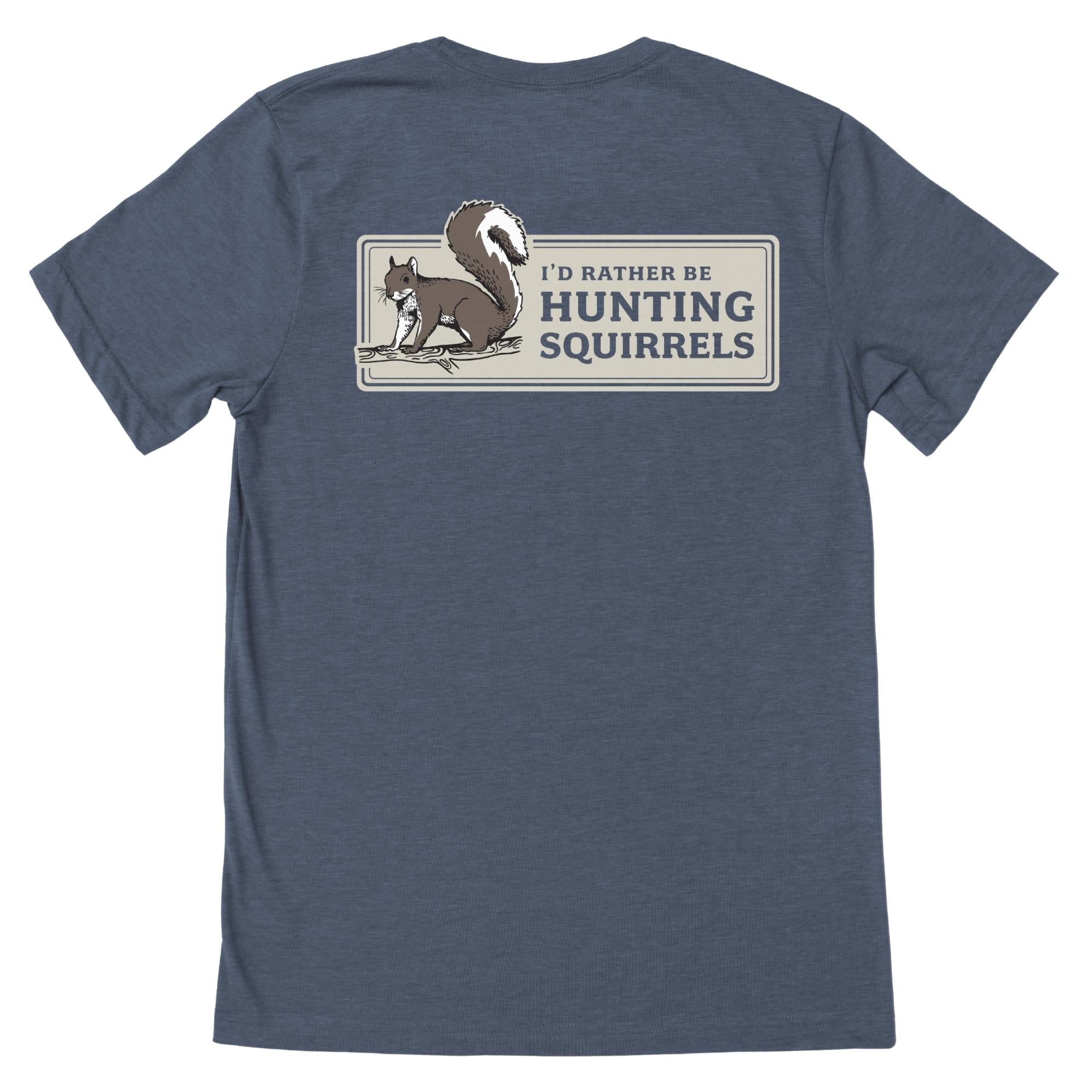 Navy heather T-shirt with squirrel graphic and "I'D RATHER BE HUNTING SQUIRRELS" text.