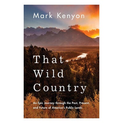 That Wild Country by Mark Kenyon - Signed Copy
