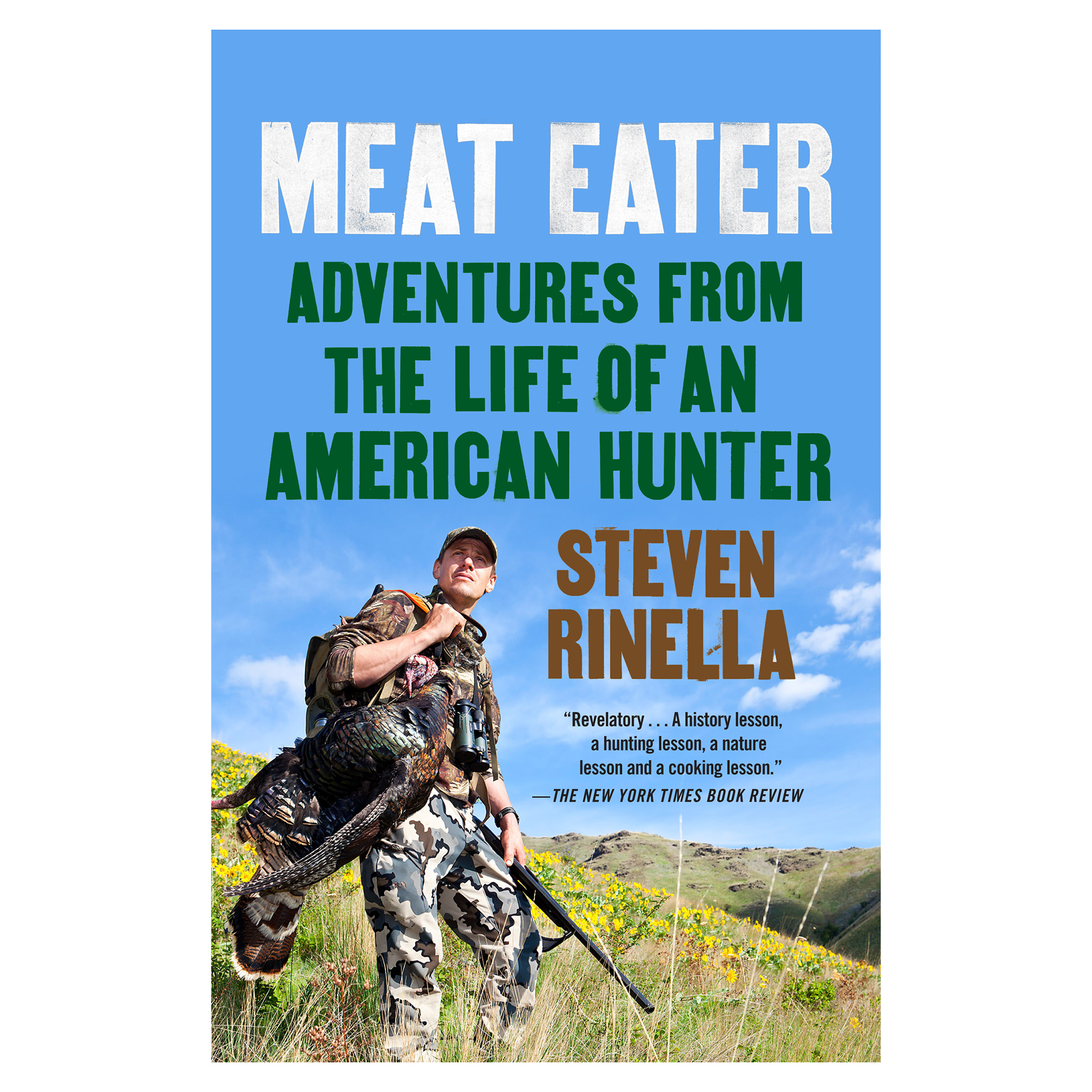 Meat Eater Adventures From the Life of an American Hunter MeatEater